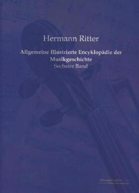 Ritter |  Allgemeine Illustrierte Encyklopädie der Musikgeschichte | Buch |  Sack Fachmedien