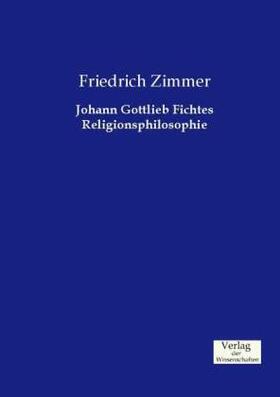 Zimmer | Johann Gottlieb Fichtes Religionsphilosophie | Buch | 978-3-95700-230-3 | sack.de