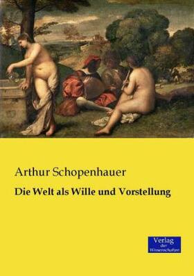 Schopenhauer |  Die Welt als Wille und Vorstellung | Buch |  Sack Fachmedien