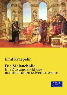 Kraepelin |  Die Melancholie | Buch |  Sack Fachmedien