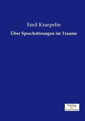 Kraepelin |  Über Sprachstörungen im Traume | Buch |  Sack Fachmedien