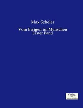 Scheler |  Vom Ewigen im Menschen | Buch |  Sack Fachmedien