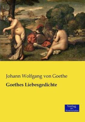 Goethe |  Goethes Liebesgedichte | Buch |  Sack Fachmedien