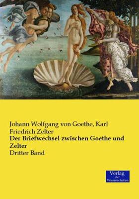 Goethe / Zelter |  Der Briefwechsel zwischen Goethe und Zelter | Buch |  Sack Fachmedien