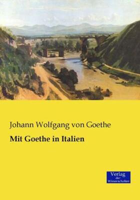 Goethe |  Mit Goethe in Italien | Buch |  Sack Fachmedien