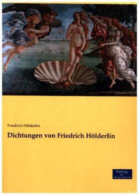 Hölderlin |  Dichtungen von Friedrich Hölderlin | Buch |  Sack Fachmedien