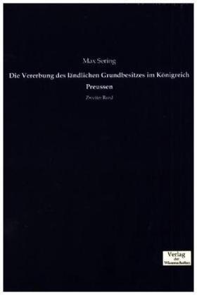 Sering |  Die Vererbung des ländlichen Grundbesitzes im Königreich Preussen | Buch |  Sack Fachmedien