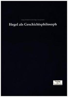 Hegel / Lasson |  Hegel als Geschichtsphilosoph | Buch |  Sack Fachmedien