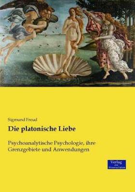 Freud |  Die platonische Liebe | Buch |  Sack Fachmedien