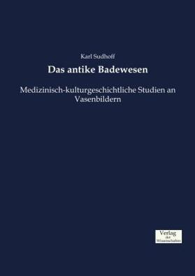 Sudhoff |  Das antike Badewesen | Buch |  Sack Fachmedien