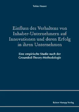 Hauser |  Einfluss des Verhaltens von Inhaber-Unternehmern auf Innovationen und deren Erfolg in ihren Unternehmen | Buch |  Sack Fachmedien