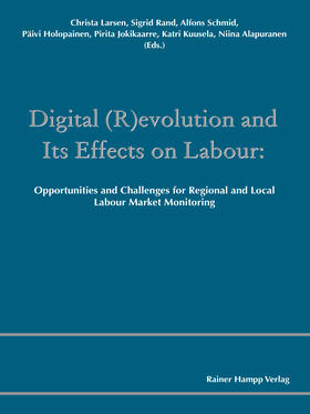 Larsen / Rand / Schmid |  Digital (R)evolution and Its Effects on Labour | Buch |  Sack Fachmedien