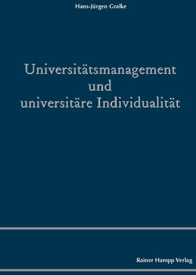 Gralke |  Universitätsmanagement und universitäre Individualität | eBook | Sack Fachmedien