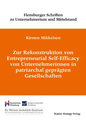 Mikkelsen |  Zur Rekonstruktion von Entrepreneurial Self-Efficacy von Unternehmerinnen in patriarchal geprägten Gesellschaften | Buch |  Sack Fachmedien