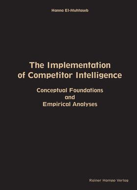El-Muhtaseb |  The Implementation of Competitor Intelligence: Conceptual Foundations and Empirical Analyses | Buch |  Sack Fachmedien