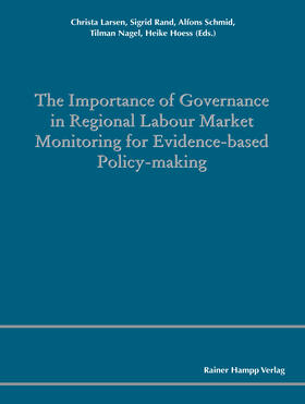 Hoess / Larsen / Nagel |  The Importance of Governance in Regional Labour Market Monitoring for Evidence-based Policy-Making | eBook | Sack Fachmedien