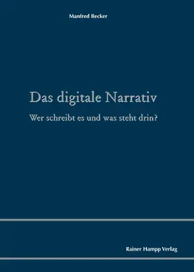 Becker |  Das digitale Narrativ | eBook | Sack Fachmedien