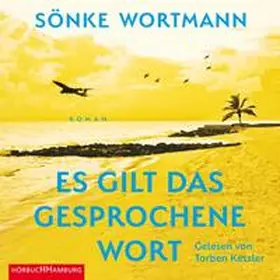 Wortmann |  Es gilt das gesprochene Wort | Sonstiges |  Sack Fachmedien