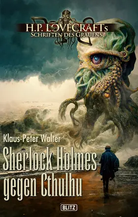 Walter |  Lovecrafts Schriften des Grauens 32: Sherlock Holmes gegen Cthulhu | eBook | Sack Fachmedien