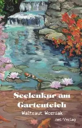 Wozniak |  Seelenkur am Gartenteich | Buch |  Sack Fachmedien