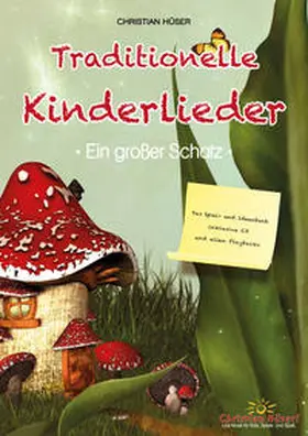 Hüser | Traditionelle Kinderlieder – Ein großer Schatz! | Buch | 978-3-95722-219-0 | sack.de