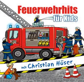 Hüser |  Feuerwehrhits für Kids | Sonstiges |  Sack Fachmedien