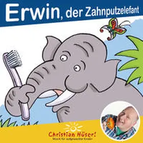 Hüser |  Erwin, der Zahnputzelefant | Buch |  Sack Fachmedien