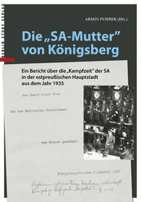 Fuhrer / Zastrau |  Die "SA-Mutter" von Königsberg | Buch |  Sack Fachmedien