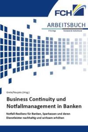 Dr. Grete / Naujoks / Grete |  Arbeitsbuch Business Continuity und Notfallmanagement in Banken | Buch |  Sack Fachmedien