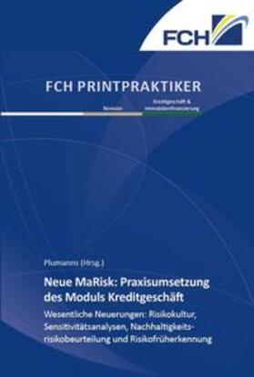 Plumanns / Bedewitz / Leukel |  Neue MaRisk: Praxisumsetzung des Moduls Kreditgeschäft | Buch |  Sack Fachmedien