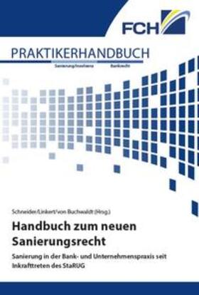 Schneider / Dr. Linkert / von Buchwaldt |  Handbuch zum neuen Sanierungsrecht | Buch |  Sack Fachmedien