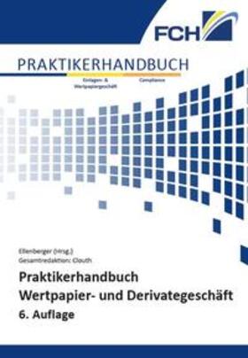 Ellenberger |  Praktikerhandbuch Wertpapier- und Derivategeschäft, 6. Auflage | Buch |  Sack Fachmedien