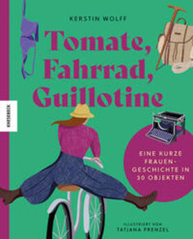 Wolff |  Tomate, Fahrrad, Guillotine | Buch |  Sack Fachmedien