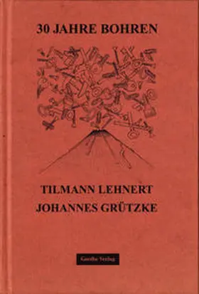 Grützke / Lehnert | 30 Jahre Bohren | Buch | 978-3-95732-022-3 | sack.de