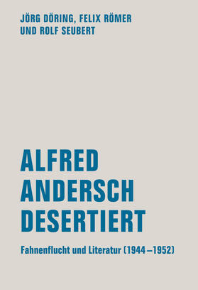 Döring / Römer / Seubert |  Alfred Andersch desertiert | eBook | Sack Fachmedien