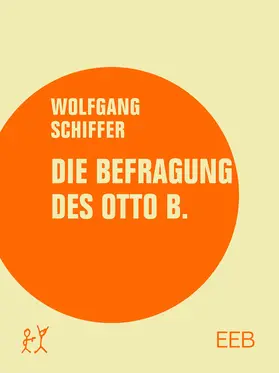 Schiffer |  Die Befragung des Otto B. | eBook | Sack Fachmedien