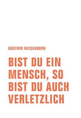 Weisenborn / Ramm |  Bist du ein Mensch, so bist du auch verletzlich | Buch |  Sack Fachmedien