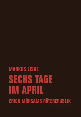 Liske / Mühsam |  Sechs Tage im April | eBook | Sack Fachmedien