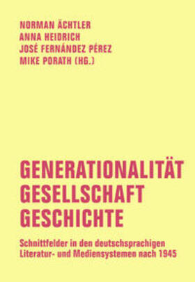 Ächtler / Heidrich / Fernández Pérez |  Generationalität - Gesellschaft - Geschichte | Buch |  Sack Fachmedien