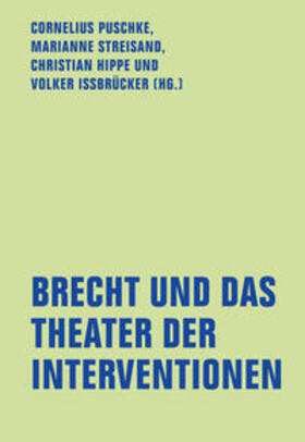 Puschke / Streisand / Hippe |  Brecht und das Theater der Interventionen | Buch |  Sack Fachmedien