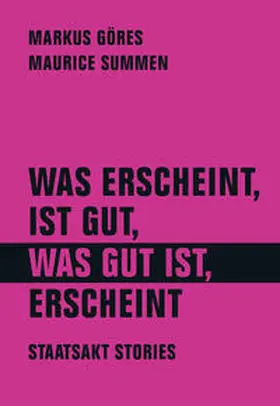 Göres / Summen |  Was erscheint, ist gut, was gut ist, erscheint | Buch |  Sack Fachmedien