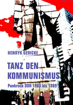 Gericke |  Tanz den Kommunismus | Buch |  Sack Fachmedien