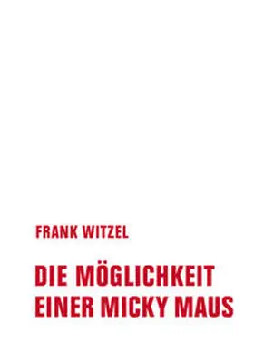 Witzel |  Die Möglichkeit einer Micky Maus | Buch |  Sack Fachmedien