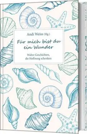 Weiss |  Für mich bist du ein Wunder | Buch |  Sack Fachmedien