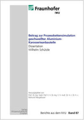 Schützle / Neugebauer |  Beitrag zur Prozesskettensimulation geschweißter Aluminium-Karosserieanbauteile | Buch |  Sack Fachmedien