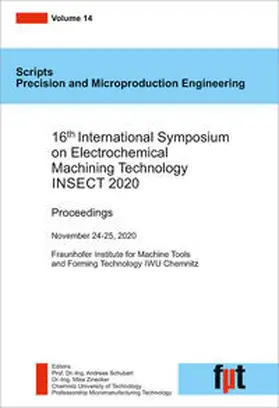 Schubert / Zinecker | 16th International Symposium on Electrochemical Machining Technology INSECT 2020 | Buch | 978-3-95735-125-8 | sack.de