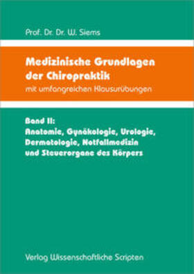 Siems |  Medizinische Grundlagen der Chiropraktik mit umfangreichen Klausurübungen | Buch |  Sack Fachmedien