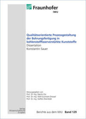 Sauer / Drossel / Dix |  Qualitätsorientierte Prozessgestaltung der Bohrungsfertigung in kohlenstofffaserverstärkte Kunststoffe | Buch |  Sack Fachmedien