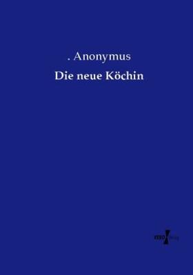 Anonymus |  Die neue Köchin | Buch |  Sack Fachmedien