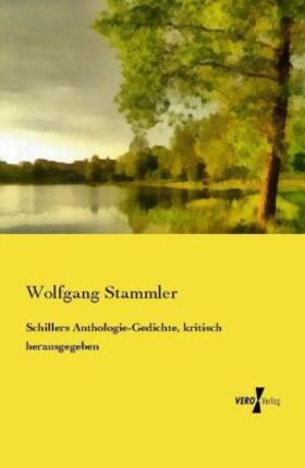 Stammler |  Schillers Anthologie-Gedichte, kritisch herausgegeben | Buch |  Sack Fachmedien